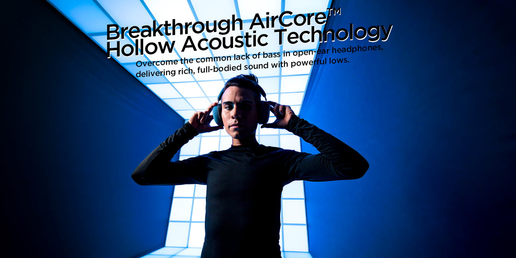 AirCore™ Hollow Acoustics Technology